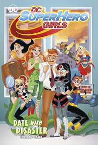 Image of Date with Disaster (DC Super Hero Girls)