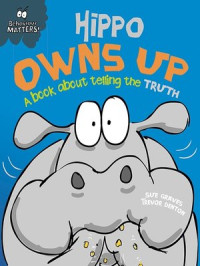 Image of Hippo Owns Up--A book about telling the truth