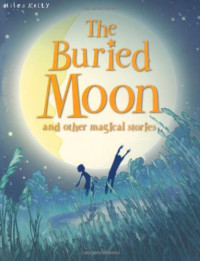 Image of The Buried Moon and Other Stories (Magical Stories)